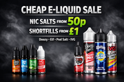 Nic Salts from 50p & Shortfills from £1