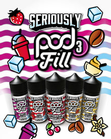 Seriously Pod Fill 3 100ml e-liquid range